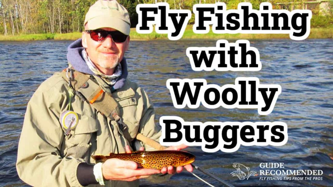 How to Fly Fish with a Woolly Bugger Guide